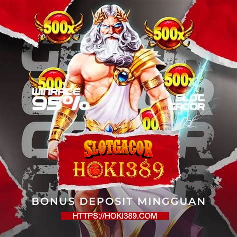 HOKI389 ⚡ Daftar Slot Gacor Disini & Agen Paling Maxwin 2024